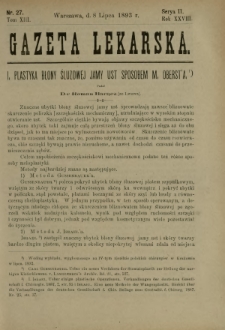 Gazeta Lekarska : pismo tygodniowe poświęcone wszystkim gałęziom umiejętności lekarskich 1893 Ser. II R. 28 T. 13 nr 27