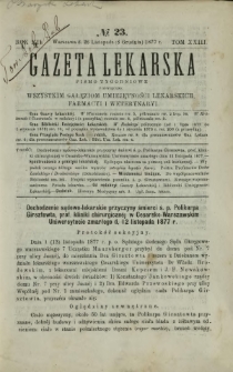 Gazeta Lekarska : pismo tygodniowe poświęcone wszystkim gałęziom umiejętności lekarskich, farmacyi i weterynaryi 1877 R. 12 T. 23 nr 23