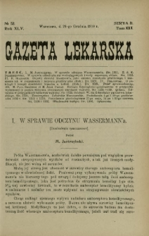 Gazeta Lekarska : pismo tygodniowe poświęcone wszystkim gałęziom umiejętności lekarskich 1910 Ser. II R. 45 T. 30 nr 52