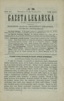 Gazeta Lekarska : pismo tygodniowe poświęcone wszystkim gałęziom umiejętności lekarskich, farmacyi i weterynaryi 1877 R. 12 T. 23 nr 26