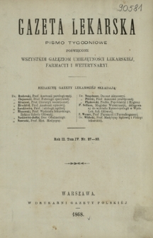 Gazeta Lekarska : pismo tygodniowe poświęcone wszystkim gałęziom umiejętności lekarskiej, farmacyi i weterynaryi 1868 ; spis treści rocznika II tomu 4