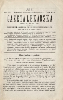 Gazeta Lekarska : pismo tygodniowe poświęcone wszystkim gałęziom umiejętności lekarskich, farmacyi i weterynaryi 1878 R. 12 T. 24 nr 1