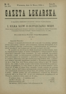 Gazeta Lekarska : pismo tygodniowe poświęcone wszystkim gałęziom umiejętności lekarskich 1894 Ser. II R. 29 T. 14 nr 12