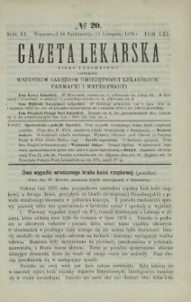 Gazeta Lekarska : pismo tygodniowe poświęcone wszystkim gałęziom umiejętności lekarskich, farmacyi i weterynaryi 1876 R. 11 T. 21 nr 20