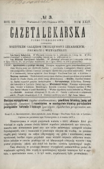 Gazeta Lekarska : pismo tygodniowe poświęcone wszystkim gałęziom umiejętności lekarskich, farmacyi i weterynaryi 1878 R. 12 T. 24 nr 3