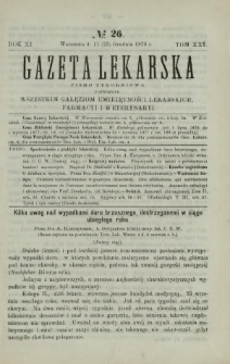 Gazeta Lekarska : pismo tygodniowe poświęcone wszystkim gałęziom umiejętności lekarskich, farmacyi i weterynaryi 1876 R. 11 T. 21 nr 26