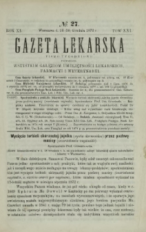 Gazeta Lekarska : pismo tygodniowe poświęcone wszystkim gałęziom umiejętności lekarskich, farmacyi i weterynaryi 1876 R. 11 T. 21 nr 27