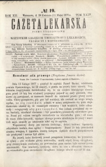 Gazeta Lekarska : pismo tygodniowe poświęcone wszystkim gałęziom umiejętności lekarskich, farmacyi i weterynaryi 1878 R. 12 T. 24 nr 19