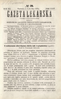 Gazeta Lekarska : pismo tygodniowe poświęcone wszystkim gałęziom umiejętności lekarskich, farmacyi i weterynaryi 1878 R. 12 T. 24 nr 20