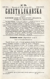Gazeta Lekarska : pismo tygodniowe poświęcone wszystkim gałęziom umiejętności lekarskich, farmacyi i weterynaryi 1878 R. 12 T. 24 nr 25