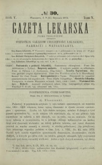 Gazeta Lekarska : pismo tygodniowe poświęcone wszystkim gałęziom umiejętności lekarskiej, farmacyi i weterynaryi 1871 R. 5 T. 10 nr 30