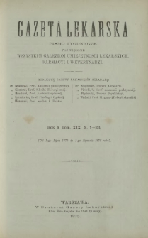 Gazeta Lekarska : pismo tygodniowe poświęcone wszystkim gałęziom umiejętności lekarskich, farmacyi i weterynaryi 1875 ; spis treści rocznika X tomu 19