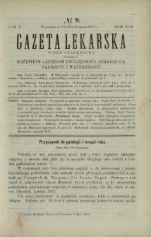 Gazeta Lekarska : pismo tygodniowe poświęcone wszystkim gałęziom umiejętności lekarskich, farmacyi i weterynaryi 1875 R. 10 T. 19 nr 9