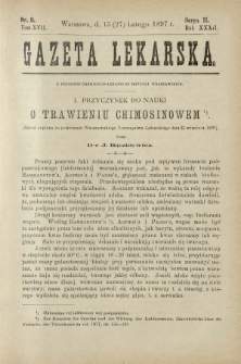 Gazeta Lekarska : pismo tygodniowe poświęcone wszystkim gałęziom umiejętności lekarskich 1897 Ser. II R. 32 T. 17 nr 9