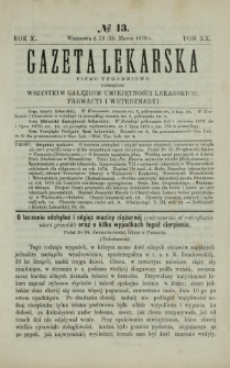 Gazeta Lekarska : pismo tygodniowe poświęcone wszystkim gałęziom umiejętności lekarskich, farmacyi i weterynaryi 1876 R. 10 T. 20 nr 13