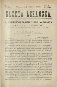 Gazeta Lekarska : pismo tygodniowe poświęcone wszystkim gałęziom umiejętności lekarskich 1897 Ser. II R. 32 T. 17 nr 11