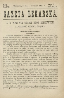 Gazeta Lekarska : pismo tygodniowe poświęcone wszystkim gałęziom umiejętności lekarskich 1897 Ser. II R. 32 T. 17 nr 16