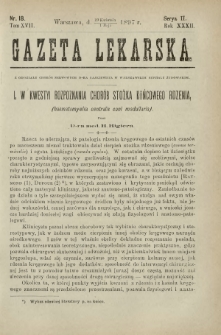 Gazeta Lekarska : pismo tygodniowe poświęcone wszystkim gałęziom umiejętności lekarskich 1897 Ser. II R. 32 T. 17 nr 18
