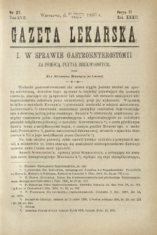 Gazeta Lekarska : pismo tygodniowe poświęcone wszystkim gałęziom umiejętności lekarskich 1897 Ser. II R. 32 T. 17 nr 27
