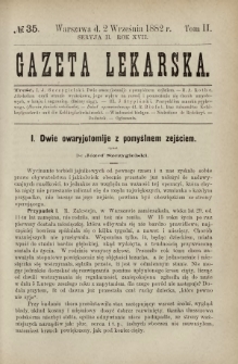 Gazeta Lekarska : pismo tygodniowe poświęcone wszystkim gałęziom umiejętności lekarskich 1882 Ser. II R. 17 T. 2 nr 35