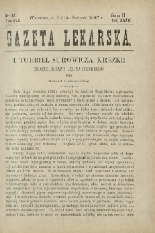 Gazeta Lekarska : pismo tygodniowe poświęcone wszystkim gałęziom umiejętności lekarskich 1897 Ser. II R. 32 T. 17 nr 33