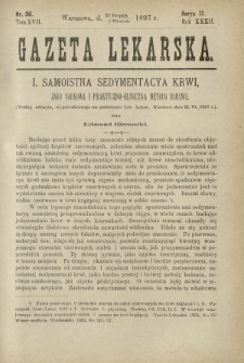 Gazeta Lekarska : pismo tygodniowe poświęcone wszystkim gałęziom umiejętności lekarskich 1897 Ser. II R. 32 T. 17 nr 36
