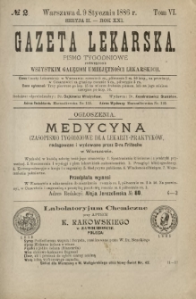 Gazeta Lekarska : pismo tygodniowe poświęcone wszystkim gałęziom umiejętności lekarskich 1886 Ser. II R. 21 T. 6 nr 2