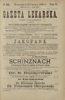 Gazeta Lekarska : pismo tygodniowe poświęcone wszystkim gałęziom umiejętności lekarskich 1886 Ser. II R. 21 T. 6 nr 25