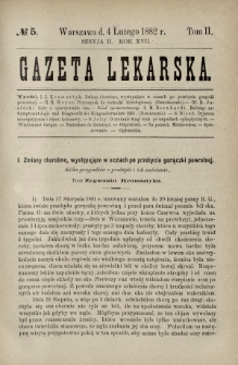 Gazeta Lekarska : pismo tygodniowe poświęcone wszystkim gałęziom umiejętności lekarskich 1882 Ser. II R. 17 T. 2 nr 5