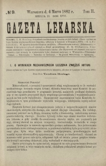Gazeta Lekarska : pismo tygodniowe poświęcone wszystkim gałęziom umiejętności lekarskich 1882 Ser. II R. 17 T. 2 nr 9