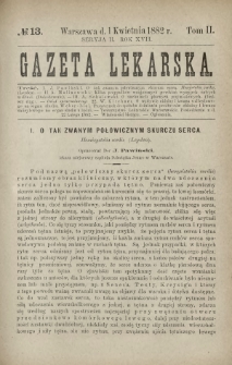 Gazeta Lekarska : pismo tygodniowe poświęcone wszystkim gałęziom umiejętności lekarskich 1882 Ser. II R. 17 T. 2 nr 13