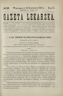 Gazeta Lekarska : pismo tygodniowe poświęcone wszystkim gałęziom umiejętności lekarskich 1882 Ser. II R. 17 T. 2 nr 16