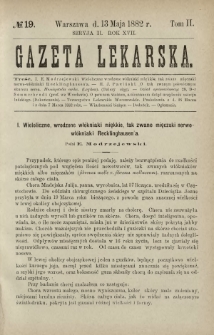 Gazeta Lekarska : pismo tygodniowe poświęcone wszystkim gałęziom umiejętności lekarskich 1882 Ser. II R. 17 T. 2 nr 19
