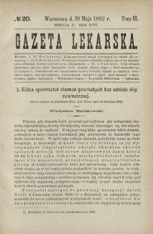 Gazeta Lekarska : pismo tygodniowe poświęcone wszystkim gałęziom umiejętności lekarskich 1882 Ser. II R. 17 T. 2 nr 20