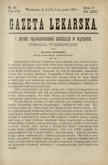 Gazeta Lekarska : pismo tygodniowe poświęcone wszystkim gałęziom umiejętności lekarskich 1897 Ser. II R. 32 T. 17 nr 47