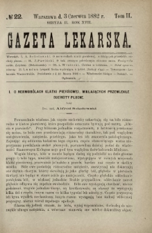 Gazeta Lekarska : pismo tygodniowe poświęcone wszystkim gałęziom umiejętności lekarskich 1882 Ser. II R. 17 T. 2 nr 22