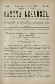 Gazeta Lekarska : pismo tygodniowe poświęcone wszystkim gałęziom umiejętności lekarskich 1882 Ser. II R. 17 T. 2 nr 28