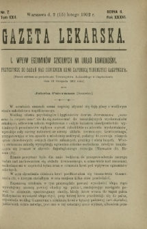 Gazeta Lekarska : pismo tygodniowe poświęcone wszystkim gałęziom umiejętności lekarskich 1902 Ser. II R. 36 T. 22 nr 7