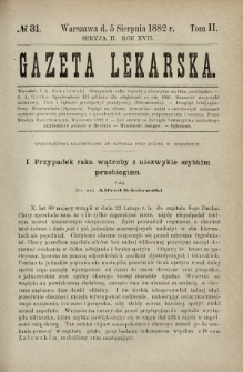 Gazeta Lekarska : pismo tygodniowe poświęcone wszystkim gałęziom umiejętności lekarskich 1882 Ser. II R. 17 T. 2 nr 31