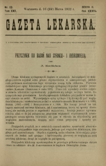 Gazeta Lekarska : pismo tygodniowe poświęcone wszystkim gałęziom umiejętności lekarskich 1902 Ser. II R. 36 T. 22 nr 13