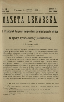 Gazeta Lekarska : pismo tygodniowe poświęcone wszystkim gałęziom umiejętności lekarskich 1902 Ser. II R. 36 T. 22 nr 14