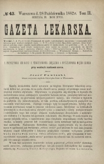 Gazeta Lekarska : pismo tygodniowe poświęcone wszystkim gałęziom umiejętności lekarskich 1882 Ser. II R. 17 T. 2 nr 43