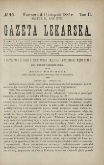 Gazeta Lekarska : pismo tygodniowe poświęcone wszystkim gałęziom umiejętności lekarskich 1882 Ser. II R. 17 T. 2 nr 44