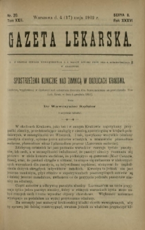 Gazeta Lekarska : pismo tygodniowe poświęcone wszystkim gałęziom umiejętności lekarskich 1902 Ser. II R. 36 T. 22 nr 20
