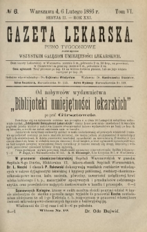 Gazeta Lekarska : pismo tygodniowe poświęcone wszystkim gałęziom umiejętności lekarskich 1886 Ser. II R. 21 T. 6 nr 6