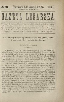 Gazeta Lekarska : pismo tygodniowe poświęcone wszystkim gałęziom umiejętności lekarskich 1882 Ser. II R. 17 T. 2 nr 50