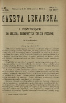 Gazeta Lekarska : pismo tygodniowe poświęcone wszystkim gałęziom umiejętności lekarskich 1902 Ser. II R. 36 T. 22 nr 26