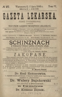 Gazeta Lekarska : pismo tygodniowe poświęcone wszystkim gałęziom umiejętności lekarskich 1886 Ser. II R. 21 T. 6 nr 27