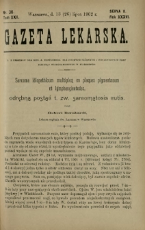 Gazeta Lekarska : pismo tygodniowe poświęcone wszystkim gałęziom umiejętności lekarskich 1902 Ser. II R. 36 T. 22 nr 30