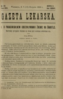 Gazeta Lekarska : pismo tygodniowe poświęcone wszystkim gałęziom umiejętności lekarskich 1902 Ser. II R. 36 T. 22 nr 33
